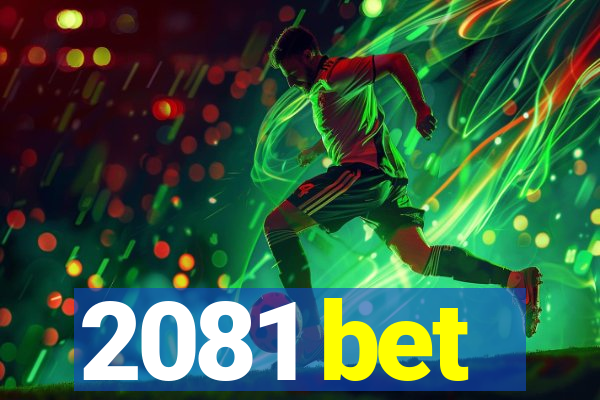 2081 bet